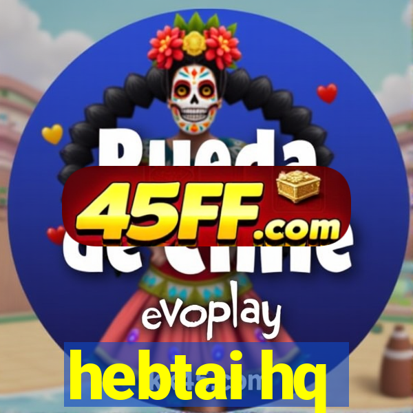 hebtai hq